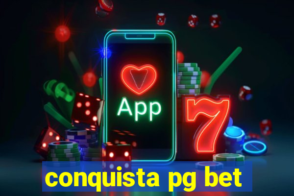 conquista pg bet